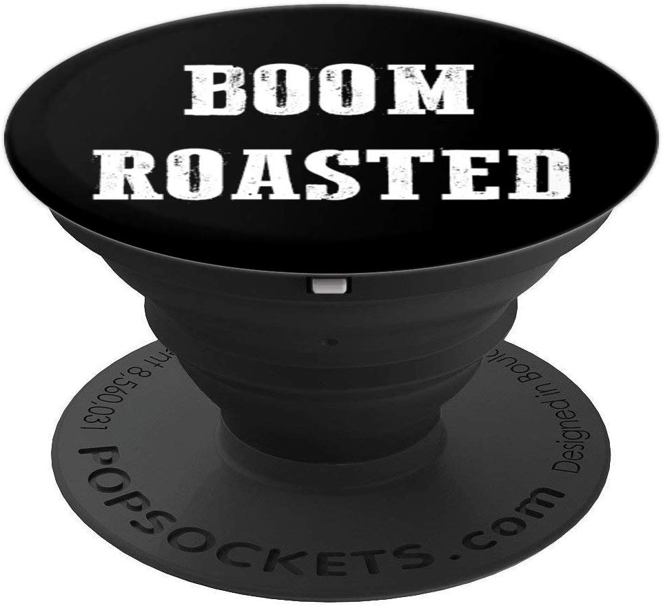 3. “Boom Roasted” Popsocket Grip
